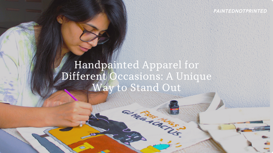 Handpainted Apparel for Different Occasions: A Unique Way to Stand Out
